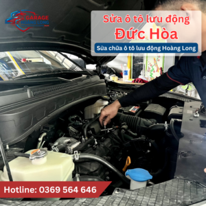 Gọi Là Đến! Sửa Ô Tô Lưu Động Đức Hòa Nhanh 24/24