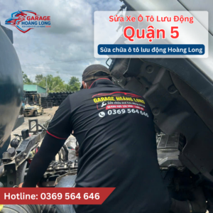 Cứu Hộ 24/7: Sửa Xe Ô Tô Lưu Động Quận 5 Tận Nơi